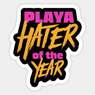 Playa Hater of the Year Sticker